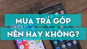 có nên mua hàng trả góp