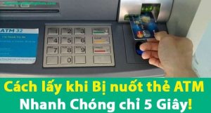 Cách-lấy-khi-Bị-nuốt-thẻ-ATM-Nhanh-Chóng