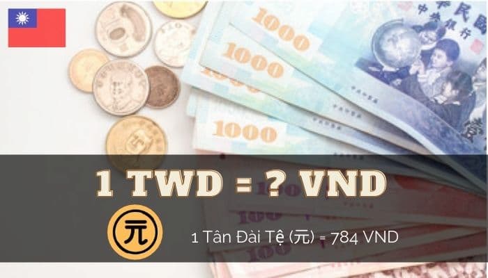 1 Đài tệ  bằng bao nhiêu tiền Việt Nam